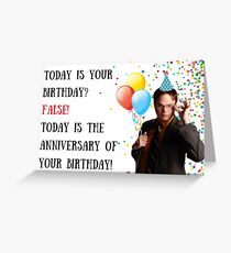 Today is your birthday? False! Dwight Schrute Greeting Card