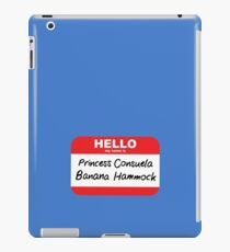 Princess Consuela Banana Hammock Friends Name Tag iPad Case/Skin