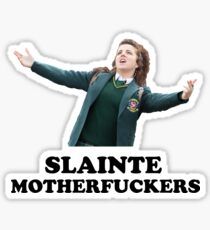 Derry Girls - Slainte Motherfucker Sticker