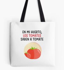 Tomatoes that taste like tomatoes Tote Bag