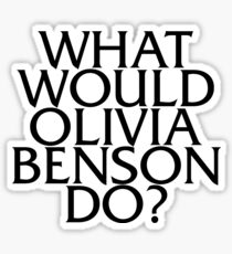 What Would Olivia Benson Do? Sticker