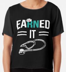 Nurse Nurse Graduate Earned It Nurse Grad Chiffon Top