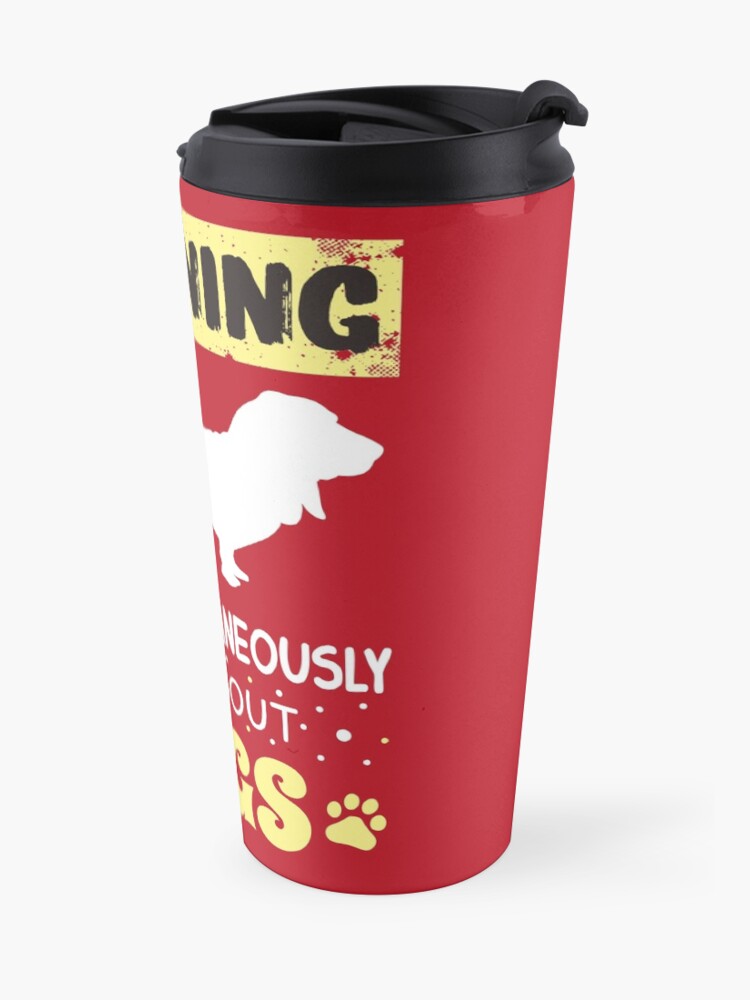 'Warning May Spontaneously Talk About Dogs' Travel Mug by Dogvills