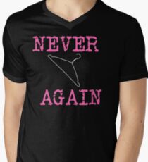 Never Again | Save Roe v. Wade - Pro Choice Men's V-Neck T-Shirt