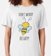 Don't Worry Bee Happy Slim Fit T-Shirt
