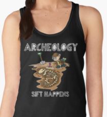 Funny Archeologist Shirt - Sift Happens - Funny Archeologist Gift Women's Tank Top