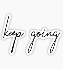 Keep Going Sticker