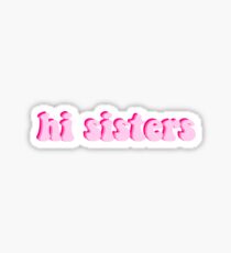 hi sisters james charles Sticker