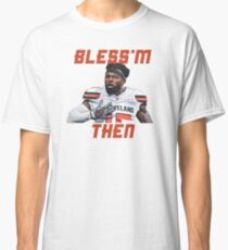 Jarvis Landry Bless'm Then Quote Classic T-Shirt