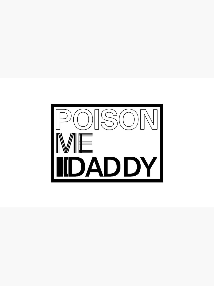 poison me daddy 1975 shirt