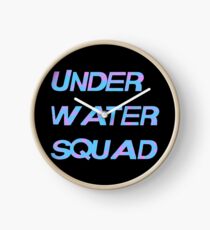 Under Water Squad - It G Ma Clock