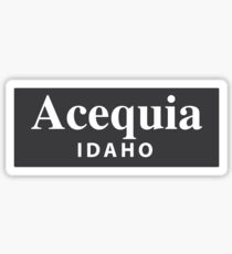 Acequia, Idaho Sticker