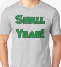 Shell Yeah! Unisex T-Shirt