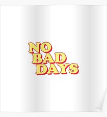 no bad days Poster
