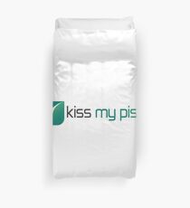 Kiss my piss Duvet Cover