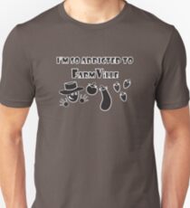I'm sooo Addicted to FarmVille Unisex T-Shirt