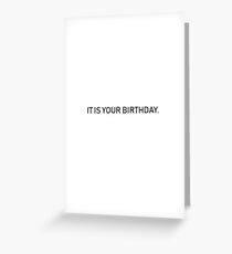 The Office It Is Your Birthday Card Greeting Card
