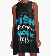 Fish More Work Less A-Line Dress