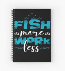 Fish More Work Less Spiral Notebook