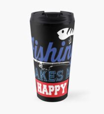 Fishing Makes Me Happy Travel Mug