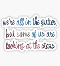 Oscar Wilde - We're All in the Gutter Sticker