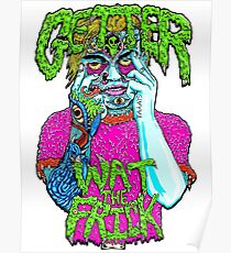 Getter Wat The Frick Poster