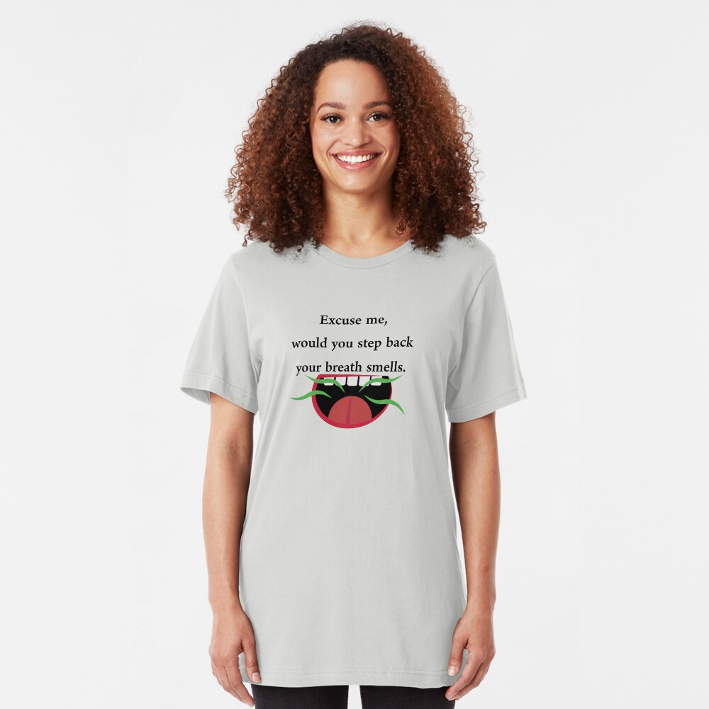 Your Breath Smells Slim Fit T-Shirt