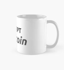 I accept Bitcoin Mug