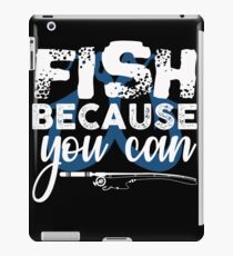 Fish Because You Can iPad Case/Skin