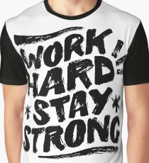 work hard stay strong Graphic T-Shirt