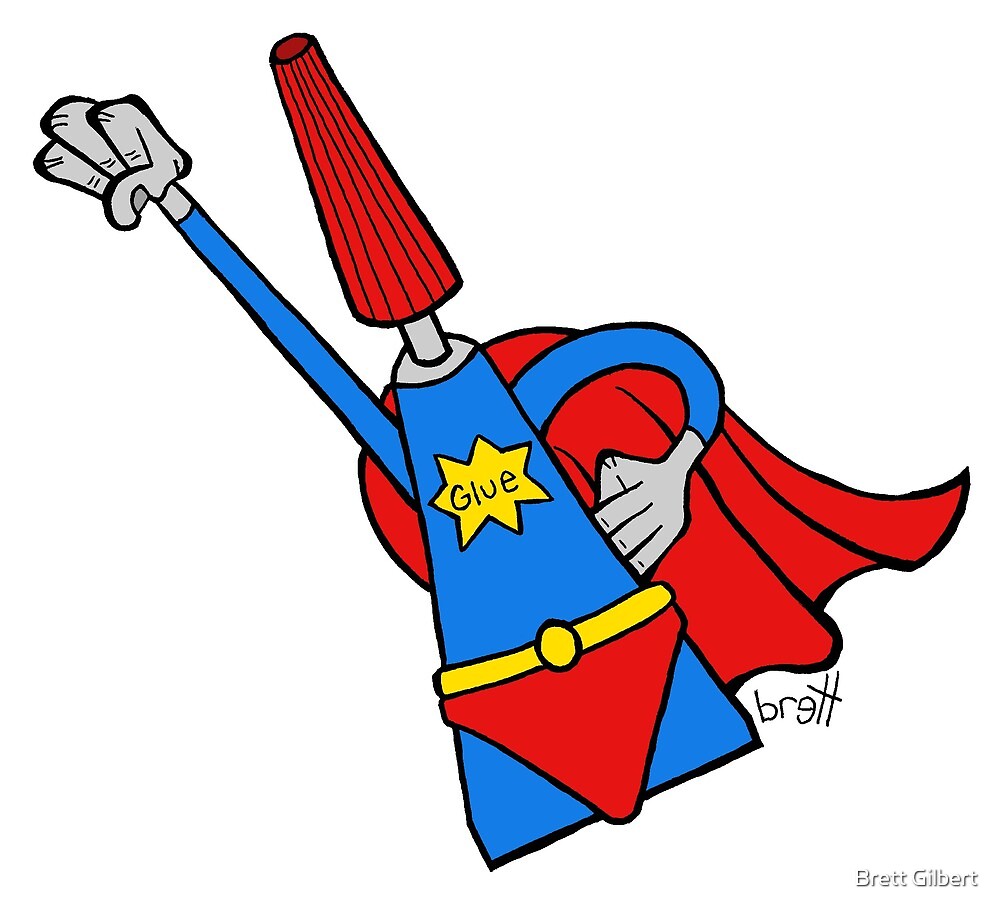 "Super Glue" by Brett Gilbert | Redbubble