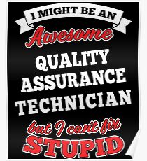 QUALITY ASSURANCE TECHNICIAN T-shirts, i-Phone Cases, Hoodies, & Merchandises Poster