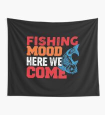 Fishing Mood Here We Come Wall Tapestry
