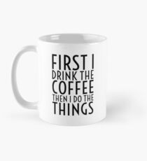 Taza clásica Primero bebo el café - Texto negro