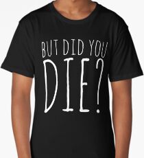 Camiseta larga ¿Pero moriste? - Texto blanco