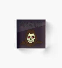 Death is the end of the road Acrylic Block