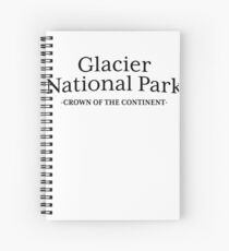 Glacier National Park - Crown of the Continent Spiral Notebook