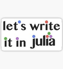 Let's Write it in Julia Sticker