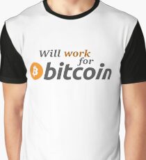 WILL WORK FOR BITCOIN Graphic T-Shirt