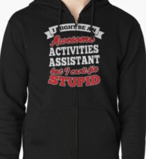 ACTIVITIES ASSISTANT T-shirts, i-Phone Cases, Hoodies, & Merchandises Zipped Hoodie