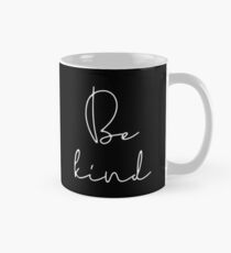 Be kind inspirational words Classic Mug