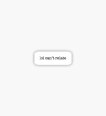 can't relate Sticker