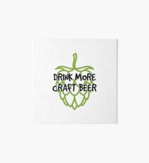 Drink More Craft Beer Art Board