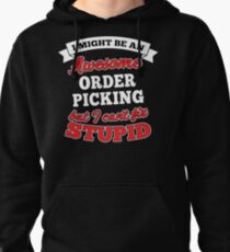 ORDER PICKING T-shirts, i-Phone Cases, Hoodies, & Merchandises Pullover Hoodie