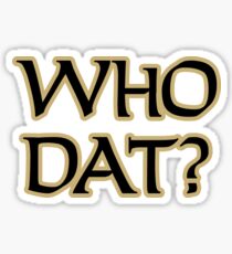 Who Dat 2 Sticker