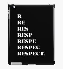 R-E-S-P-E-C-T iPad Case/Skin