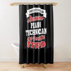 PIANO TECHNICIAN T-shirts, i-Phone Cases, Hoodies, & Merchandises Shower Curtain