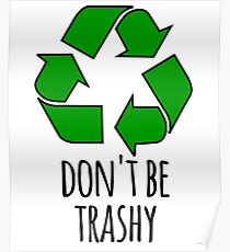 Funny Recycling Posters | Redbubble
