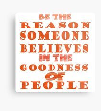 be the reason Metal Print