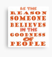 be the reason Canvas Print